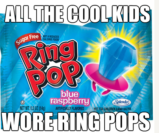 Cool kids wore Ring Pops